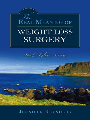 cover image of The Real Meaning of Weight Loss Surgery: Read...relate...create